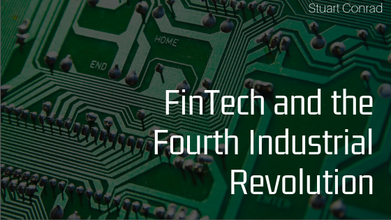 Fintech And The Fourth Industrial Revolution Stuart Conrad