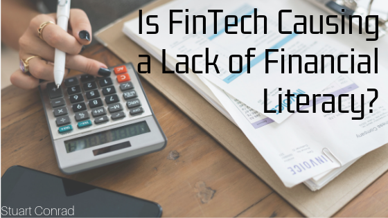 Is Fintech Causing A Lack Of Financial Literacy