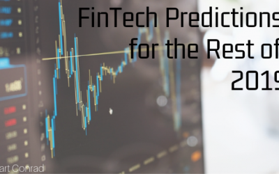 FinTech Predictions for the Rest of 2019